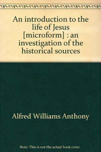 9780837021065: An introduction to the life of Jesus [microform] : an investigation of the historical sources