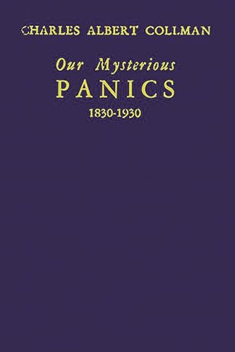 Stock image for Our Mysterious Panics: 1830-1930: A Story of Events and the Men Involved for sale by suffolkbooks