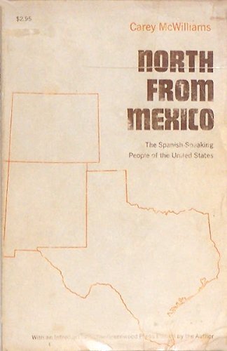 Imagen de archivo de North from Mexico : The Spanish Speaking People of the United States a la venta por Better World Books