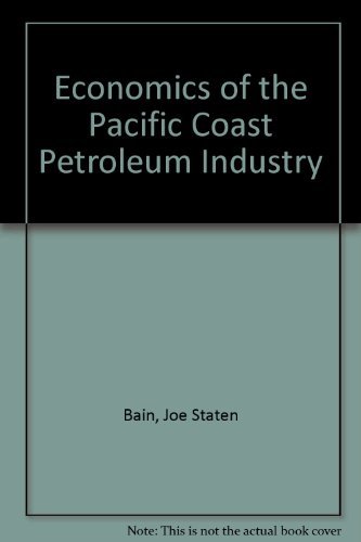Beispielbild fr The Economics of the Pacific Coast Petroleum Industry. [3 Volumes] zum Verkauf von Better World Books
