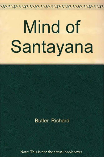 Imagen de archivo de The Mind of Santayana a la venta por ThriftBooks-Dallas