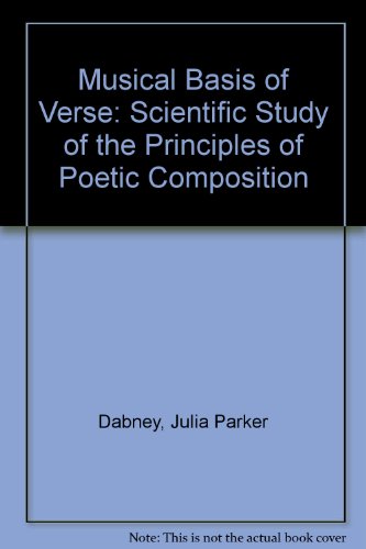 Imagen de archivo de Musical Basis of Verse: Scientific Study of the Principles of Poetic Composition a la venta por Redux Books