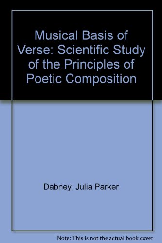 Stock image for Musical Basis of Verse: Scientific Study of the Principles of Poetic Composition for sale by Redux Books
