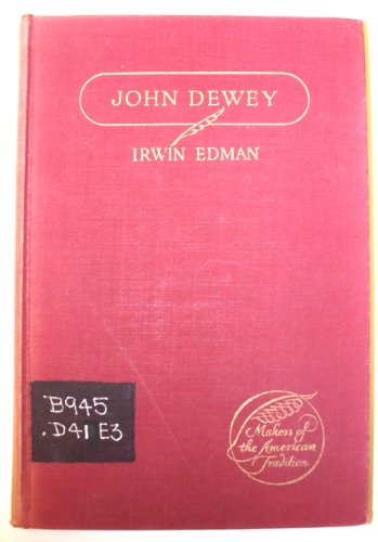 Stock image for John Dewey: His Contribution to the American Tradition for sale by Better World Books
