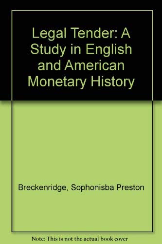 Stock image for Legal Tender : A Study in English and American Monetary History for sale by Better World Books: West