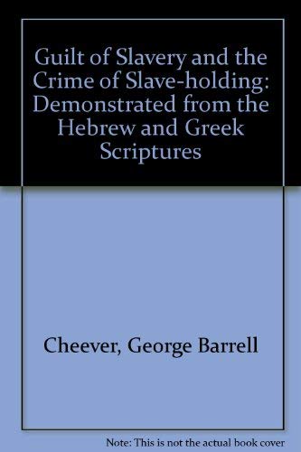 The Gulit of Slavery and the Crime of Slaveholding