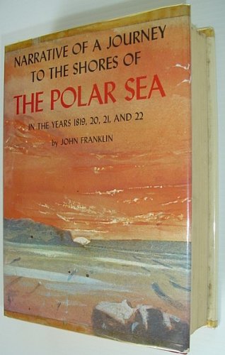 Stock image for Narrative of a Journey to the Shores of the Polar Sea: in the Years 1819,20, 21, and 22 for sale by Books From California
