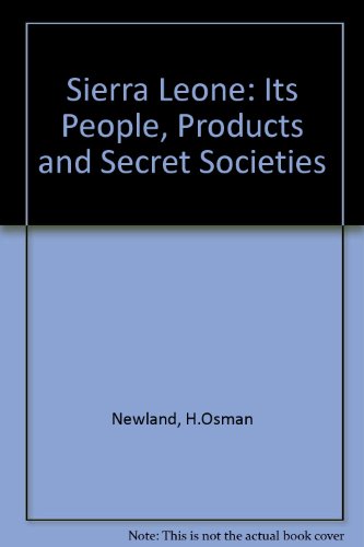 Stock image for Sierra Leone ~ Its people, products, and Secret Societies for sale by Book Bungalow