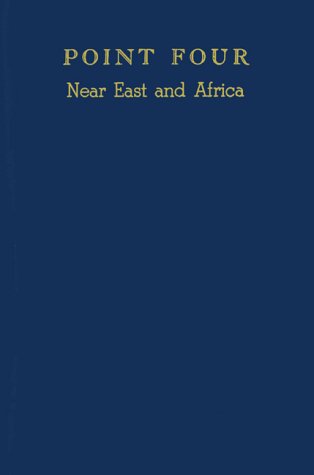 9780837117324: Point Four, Near East and Africa: A Selected Bibliography of Studies on Economically Underdeveloped Countries