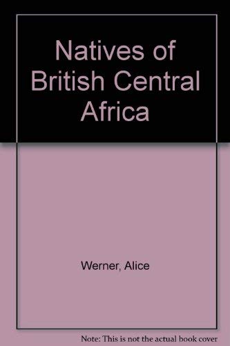 Imagen de archivo de The Natives of British Central Africa a la venta por Jean Blicksilver, Bookseller