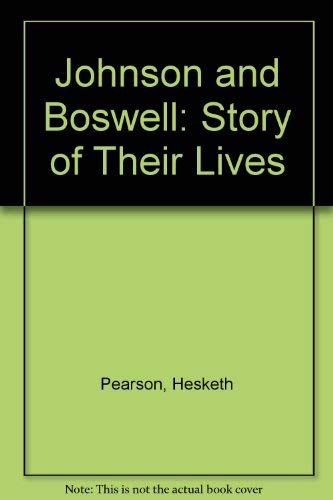 Stock image for Johnson and Boswell : The Story of Their Lives for sale by Better World Books