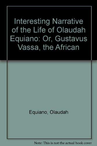 Beispielbild fr The Life of Olaudah Equiano or Gustavus Vassa The African zum Verkauf von Powell's Bookstores Chicago, ABAA