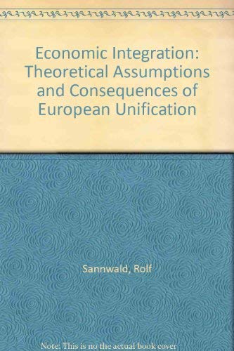 Stock image for Economic integration;: Theoretical assumptions and consequences of European unification, for sale by Phatpocket Limited