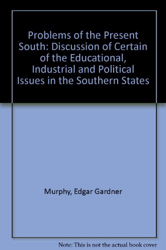 Beispielbild fr Problems of the present South;: A discussion of certain of the educational, industrial, and political issues in the Southern States zum Verkauf von HPB-Red
