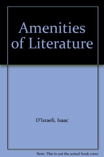 Imagen de archivo de Amenities of literature, consisting of sketches and characters of English literature a la venta por Midtown Scholar Bookstore