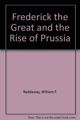 Stock image for Frederick the Great and the Rise of Prussia for sale by ThriftBooks-Dallas