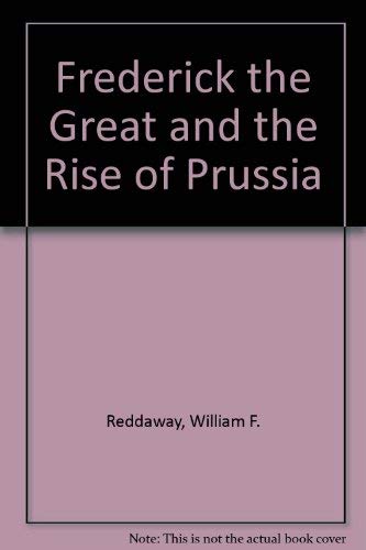 9780837119748: Frederick the Great and the Rise of Prussia