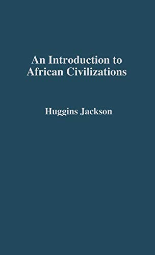 An Introduction to African Civilizations - Huggins, Willis Nathaniel|Jackson, John G.