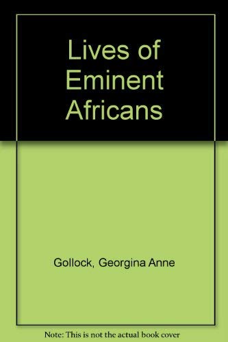 Stock image for Lives of Eminent Africans for sale by Better World Books