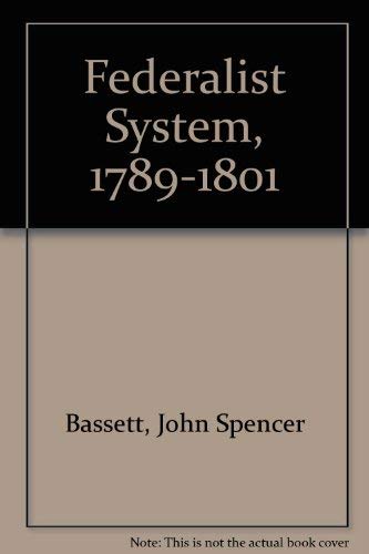 Beispielbild fr The Federalist system, 1789-1801 (The American nation: a history, v. 11) zum Verkauf von Powell's Bookstores Chicago, ABAA