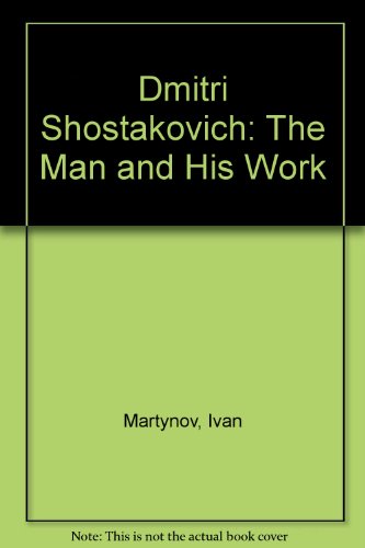 Imagen de archivo de Dmitri Shostakovich: The Man and His Work a la venta por K & L KICKIN'  BOOKS