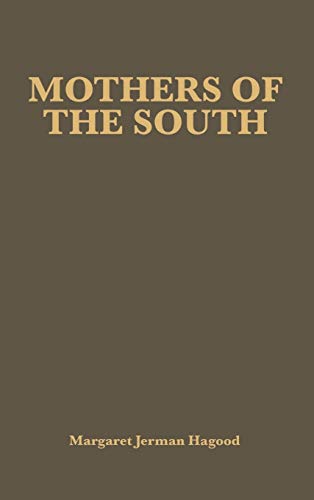 Stock image for Mothers of the South : Portraiture of the White Tenant Farm Woman for sale by Better World Books