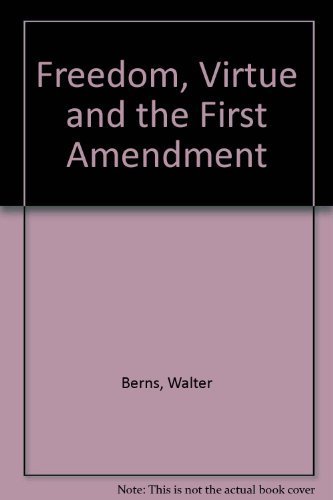 Freedom, Virtue, & the First Amendment