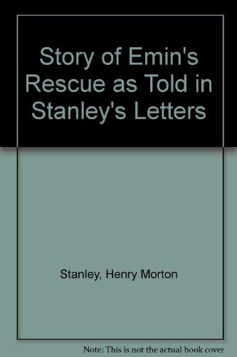 Stock image for The story of Emin's rescue as told in Stanley's letters for sale by Books From California