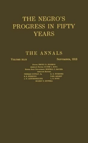 Stock image for American Academy of Political and Social Science. The Negro's Progress in Fifty Years (The Annals of the American Academy of Political and Social Science, V. 49) for sale by Bookmonger.Ltd