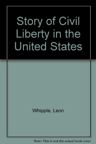 The Story of Civil Liberty in the United States