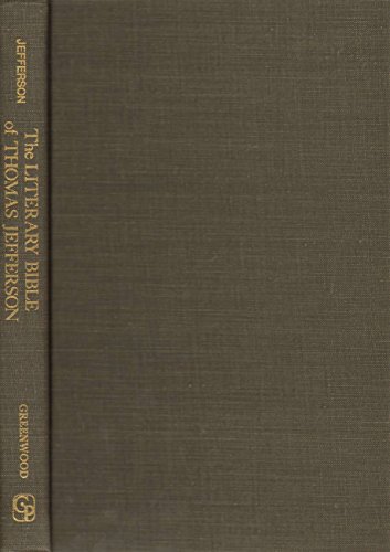 The Literary Bible of Thomas Jefferson: His Commonplace Book of Philosophers and Poets (9780837122519) by Jefferson, Thomas