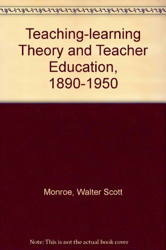 Imagen de archivo de Teaching-learning theory and teacher education, 1890 to 1950 a la venta por Richard Park, Bookseller