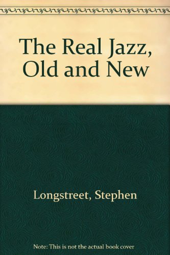 Beispielbild fr The Real Jazz: Old and New zum Verkauf von Wonder Book