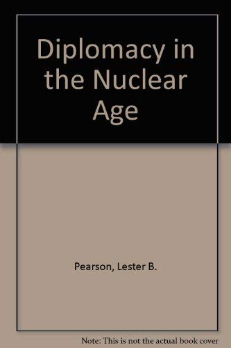 Diplomacy in the nuclear age (9780837125329) by Pearson, Lester B