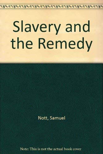 Stock image for Slavery and the remedy;: Or, Principles and suggestions for a remedial code for sale by Half Price Books Inc.