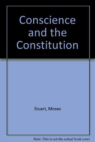 Imagen de archivo de Conscience and the Constitution: With Remarks on the Recent Speech of the Hon Daniel Webster in the Senate of the United States on the Subject of Slavery a la venta por Alphaville Books, Inc.