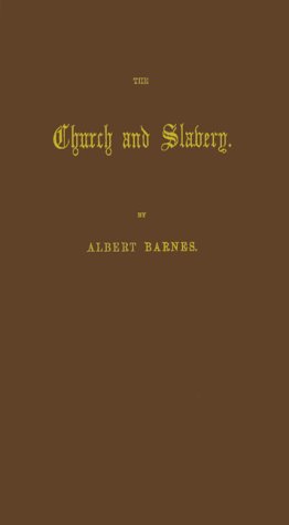 The Church and Slavery. (9780837127712) by Barnes, Albert