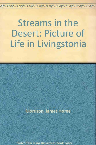 Imagen de archivo de Streams in the Desert : A Picture of Life in Livingstonia a la venta por Katsumi-san Co.