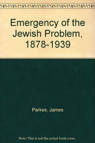 The Emergence of the Jewish Problem, 1878-1939