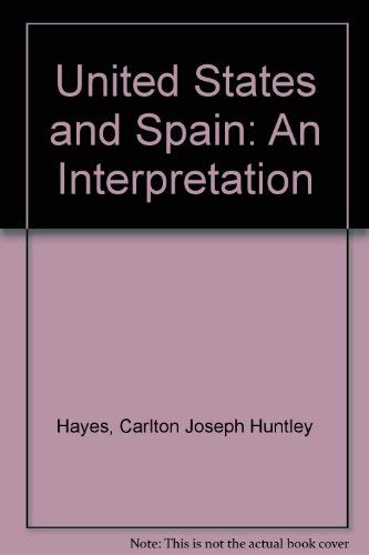 Imagen de archivo de The United States and Spain: An Interpretation a la venta por Arnold M. Herr