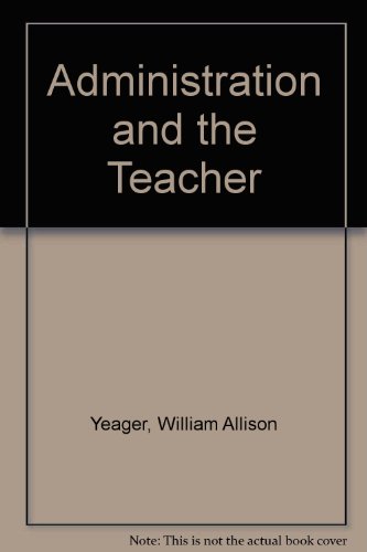 Stock image for Administration and the teacher (Education for living series) for sale by Hippo Books