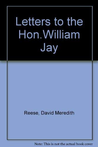 9780837129112: Letters to the Hon. William Jay, being a reply to his "Inquiry into the American colonization and American anti-slavery societies."