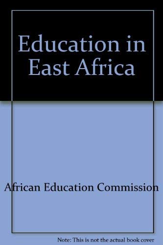 Education in East Africa: A Study of East, Central and South Africa by the second African Educati...