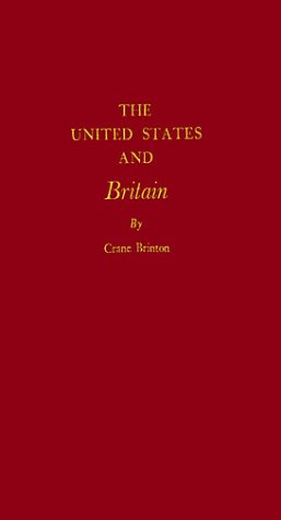 The United States and Britain (9780837129648) by Brinton, Clarence Crane