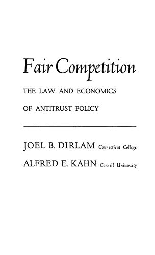 Fair Competition: The Law and Economics of Antitrust Policy (9780837129716) by Dirlam, Joel B.