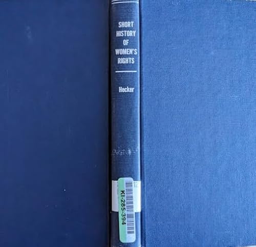 Stock image for A Short History of Women's Rights: from the Days of Augustus to the Present Time. With Special Reference to England and the United States for sale by Cocksparrow Books