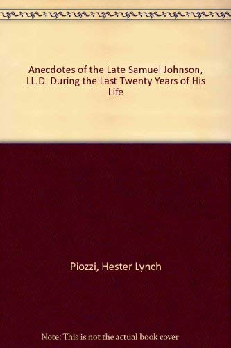 Stock image for Anecdotes of the Late Samuel Johnson, LL.D.: During the Last Twenty Years of His Life for sale by Priceless Books