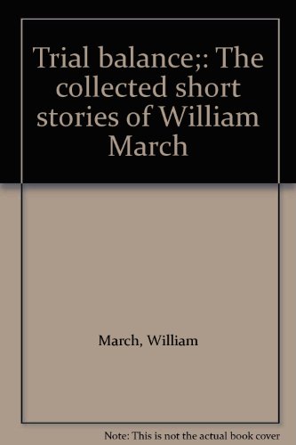 9780837132211: Trial balance;: The collected short stories of William March