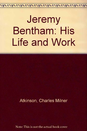 9780837132433: Jeremy Bentham, His Life and Work