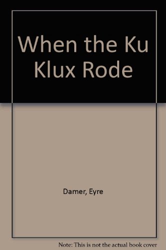 Stock image for When the Ku Klux Rode for sale by Nealsbooks